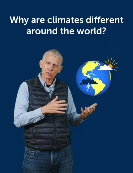 Why are climates different around the world?