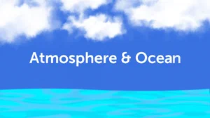 Atmoshpere & Ocean